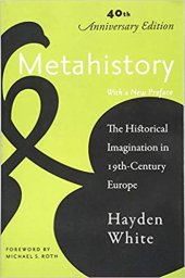 book Metahistory: The Historical Imagination in Nineteenth-Century Europe