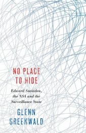 book No place to hide: Edward Snowden, the NSA, and the U.S. Surveillance State