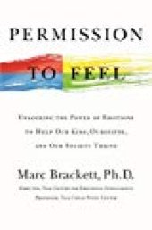 book Permission to Feel: Unlocking the Power of Emotions to Help Our Kids, Ourselves, and Our Society Thrive