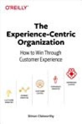 book The Experience-Centric Organization: How to Win Through Customer Experience