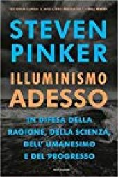 book Illuminismo adesso: In difesa della ragione, della scienza, dell’umanesimo e del progresso