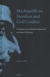 book Machiavelli on Freedom and Civil Conflict: An Historical and Medical Approach to Political Thinking