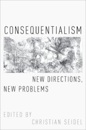 book Consequentialism: New Directions, New Problems