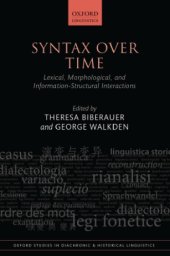 book Syntax Over Time: Lexical, Morphological, and Information-Structural Interactions