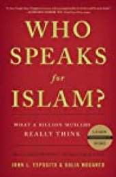 book Who Speaks For Islam?: What a Billion Muslims Really Think