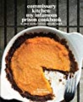 book Commissary Kitchen: My Infamous Prison Cookbook