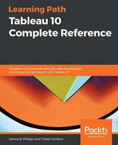 book Tableau 10 Complete Reference: Transform your business with rich data visualizations and interactive dashboards with Tableau 10