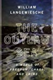 book The Outlaw Sea: A World of Freedom, Chaos, and Crime