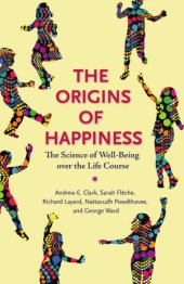 book The Origins of Happiness: The Science of Well-Being Over the Life Course