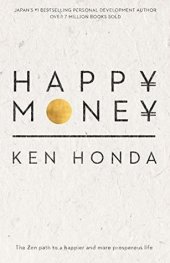 book Happy Money: The Zen path to a happier and more prosperous life