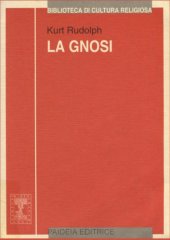 book La gnosi. Natura e storia di una religione tardoantica