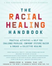 book The Racial Healing Handbook: Practical Activities to Help You Challenge Privilege, Confront Systemic Racism, and Engage in Collective Healing