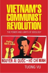 book Vietnam’s Communist Revolution The Power and Limits of Ideology