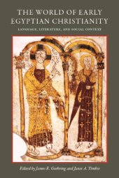 book The World of Early Egyptian Christianity: Language, Literature, and Social Context