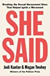 book She Said: Breaking the Sexual Harassment Story That Helped Ignite a Movement