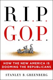 book RIP GOP: How the New America Is Dooming the Republicans