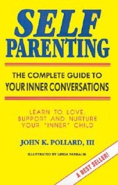 book Self Parenting: The Complete Guide to Your Inner Conversations