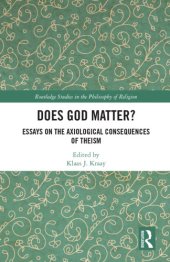 book Does God Matter? Essays on the Axiological Consequences of Theism