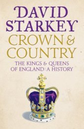 book Crown and Country: A History of England through the Monarchy