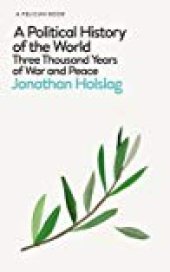 book A Political History of the World: Three Thousand Years of War and Peace