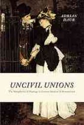 book Uncivil Unions: The Metaphysics of Marriage in German Idealism and Romanticism