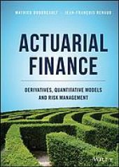 book Actuarial Finance: Derivatives, Quantitative Models and Risk Management