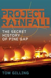 book Project RAINFALL: The Secret History of Pine Gap