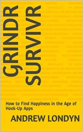 book Grindr Survivor: How to Find Happiness in the Age of Hookup Apps