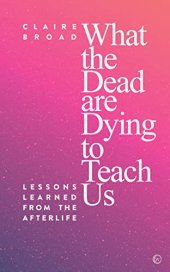 book What the Dead are Dying to Teach Us