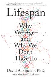 book Lifespan: Why We Age and Why We Don’t Have To