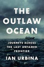 book The Outlaw Ocean: Crime and Survival in the Last Untamed Frontier