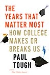 book The Years That Matter Most: How College Makes or Breaks Us