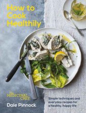 book The Medicinal Chef: How to Cook Healthily—Simple techniques and everyday recipes for a healthy, happy life