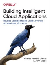 book Building Intelligent Cloud Applications: Develop Scalable Models Using Serverless Architectures with Azure