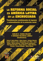 book La reforma social en América Latina en la encrucijada: transferencias condicionadas de ingresos o universalización de la protección social