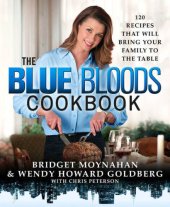 book The Blue Bloods Cookbook: 120 Recipes That Will Bring Your Family to the Table