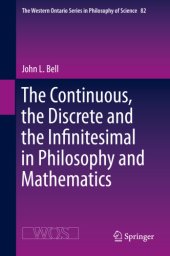 book The Continuous, the Discrete and the Infinitesimal in Philosophy and Mathematics