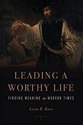 book Leading a Worthy Life: Finding Meaning in Modern Times