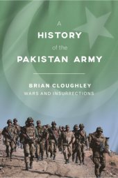 book A History of the Pakistan Army: Wars and Insurrections