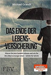 book Das Ende der Lebensversicherung: Warum Sie jetzt handeln müssen und wie Sie Ihre Altersvorsorge retten – Schritt für Schritt