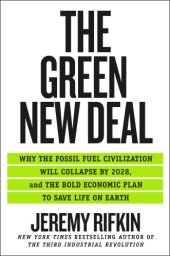 book The Green New Deal: Why the Fossil Fuel Civilization Will Collapse by 2028, and the Bold Economic Plan to Save Life on Earth