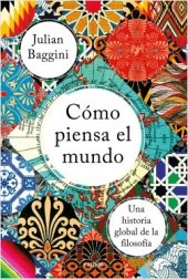 book Cómo piensa el mundo: Una historia global de la filosofía