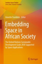 book Embedding Space in African Society: The United Nations Sustainable Development Goals 2030 Supported by Space Applications