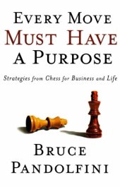 book Every move must have a purpose : strategies from chess for business and life