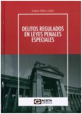 book DELITOS REGULADOS EN LEYES PENALES ESPECIALES (perú)