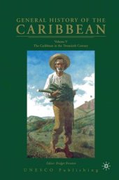 book General History of the Caribbean UNESCO Volume 5: Volume V: The Caribbean in the Twentieth Century