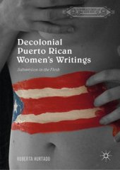 book Decolonial Puerto Rican Women's Writings: Subversion in the Flesh