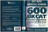 book Get into Medical School - 600 UKCAT Practice Questions. Includes Full Mock Exam, comprehensive tips, techniques and explanations.