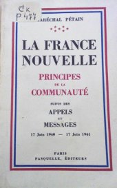 book La France nouvelle. Principes de la communauté. Suivis des appels et messages 17 Juin 1940 — 17 Juin 1941