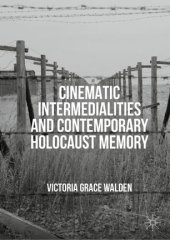 book Cinematic Intermedialities and Contemporary Holocaust Memory